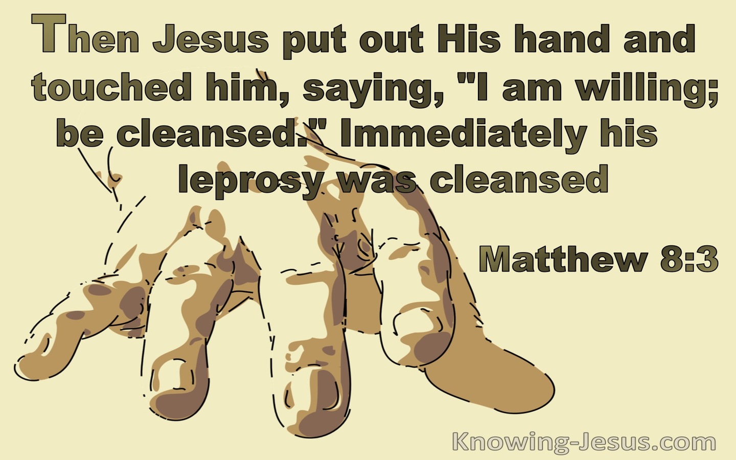 Matthew 8:3 Jesus Put Out His Hand (sage)